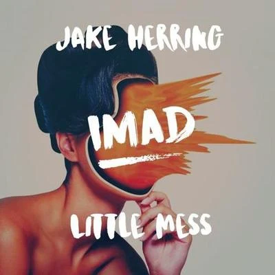 ImadLittle Mess (Imad Remix)