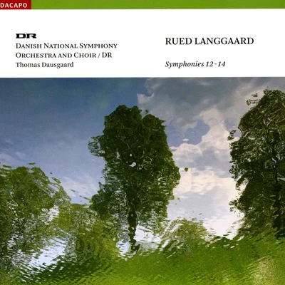 Thomas Dausgaard/Swedish Chamber OrchestraLANGGAARD, R.: Symphonies Nos. 12, "Helsingeborg", 13, "Undertro" and 14, "Morgenen" (Danish National Symphony, Dausgaard)