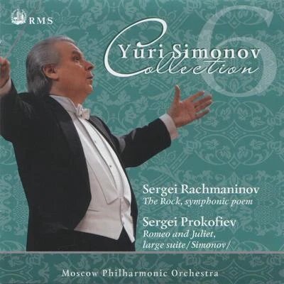 Moscow Philharmonic OrchestraRachmaninov: The Rock, Symphonic Poem, Op. 7 - Prokofiev: Romeo And Juliet, Large Suite