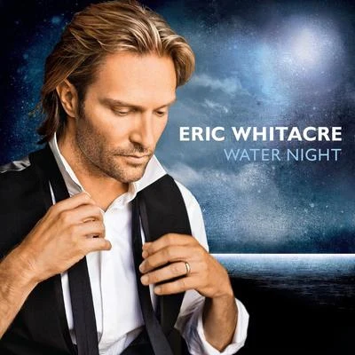 Eric WhitacreWater Night