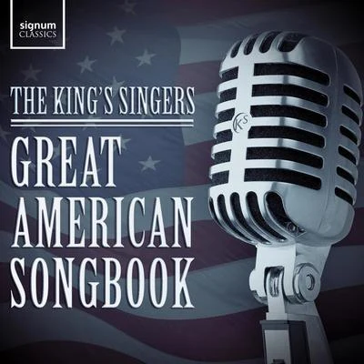 The Kings SingersGreat American Songbook