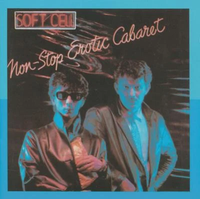 Soft CellNon-Stop Erotic Cabaret