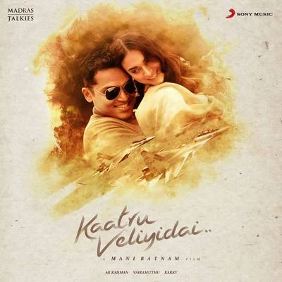 A.R. RahmanKaatru Veliyidai (Original Motion Picture Soundtrack)