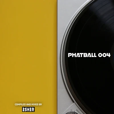 2SherPhatball Dj Compilation, Vol. 4