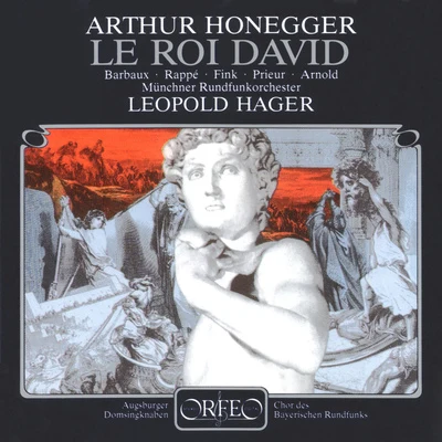 Leopold HagerHONEGGER, A.: King David [Oratorio] (Barbaux, Rappé, Fink, Bavarian Radio Chorus, Munich Radio Orchestra, Hager)