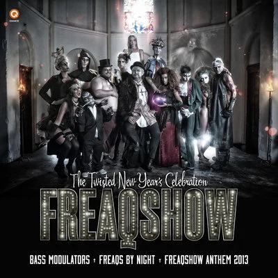 Bass ModulatorsFreaqs By Night (Freaqshow Anthem 2013)