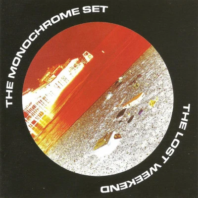 The Monochrome SetThe Lost Weekend (Expanded Edition)