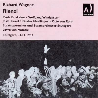 Lovro von Matacic/Anton Dermota/Serge Baudo/Hans Swarowsky/Karl Bohm/Peter Schrottner/Berislav Klobucar/Thomas SanderlingRichard Wagner: Rienzi (Stuttgart, 03.11.1957)