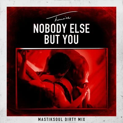 Trey SongzTy Dolla $ign2 ChainzJhene AikoNobody Else But You (Mastiksoul Dirty Mix)