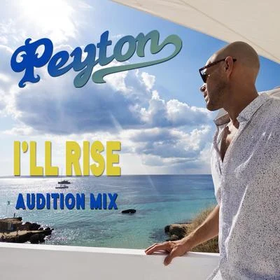 PeytonIll Rise (Audition Mix)