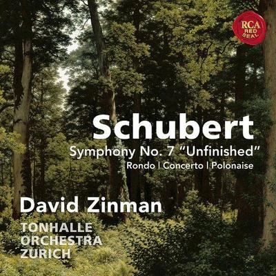 Rochester Philharmonic Orchestra/David ZinmanSchubert: Symphony No. 7 "Unfinished" & Rondo, Concerto & Polonaise for Violin and Orchestra