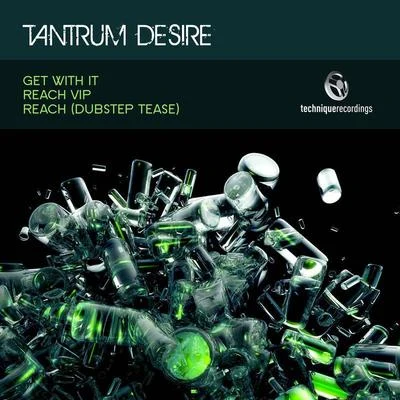 Tantrum DesireGet With It