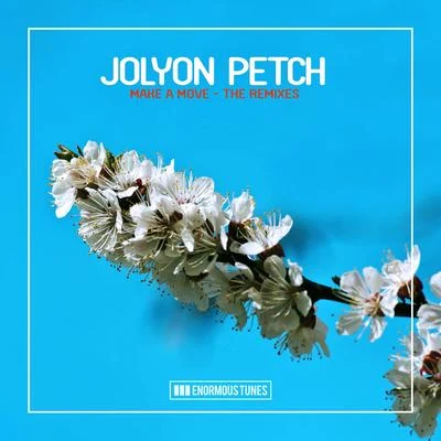 Jolyon PetchMake a Move (The Remixes)