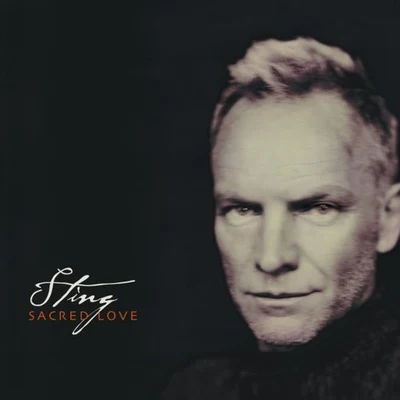 Sting/Arnold SCHOENBERG/Tania de Jong/Chopin/Rebecca Chambers/Leonard Cohen/Tania de Jong AM/David Foster/Boublil/KretzmerSacred Love (UK Version)