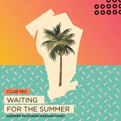 Deepend/71 Digits/Chico RoseWaiting for the Summer (Club Mix)