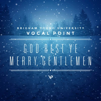 BYU Vocal Point/Brendan Graham/Peter Hollens/Eleanor HullGod Rest Ye Merry, Gentlemen