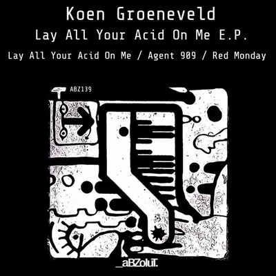 Addy van der Zwan/Koen GroeneveldLay All Your Acid On Me E.P.