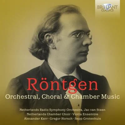 Uwe GronostayRöntgen: Orchestral, Choral & Chamber Music