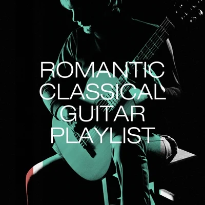 Spanish GuitarRomantic classical guitar playlist