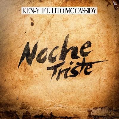 Ken-YNoche Triste (feat. Lito MC Cassidy)