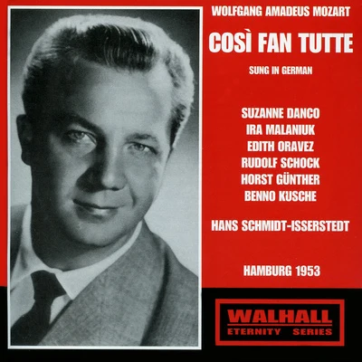 Hans Schmidt-Isserstedt/Wilhelm Backhaus/Wiener PhilharmonikerMOZART, W.A.: Così fan tutte [Opera] (Sung in German) (Danco, Malaniuk, Schock, North German Radio Chorus and Orchestra, Schmidt-Isserstedt) (1953)