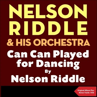 Nelson Riddle & His OrchestraCan Can played for dancing by Nelson Riddle