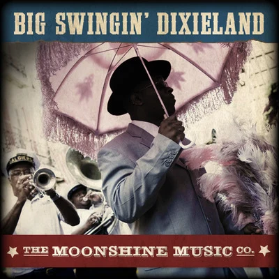 Big MikeThe Moonshine Music Co: Big Swingin’ Dixieland