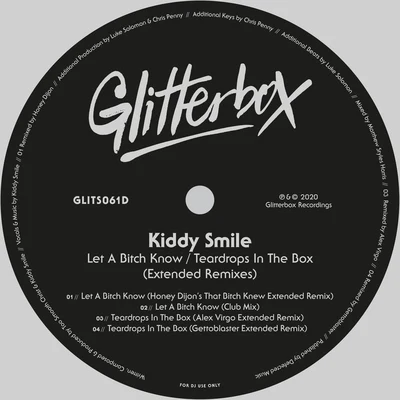 Kiddy SmileLet A Bitch KnowTeardrops In The Box (Extended Remixes)