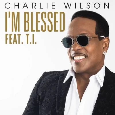 Charlie WilsonIm Blessed