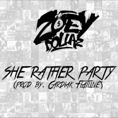 Zoey DollazShe Rather Party - Single