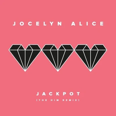 Jocelyn AliceJackpot (The Him Remix)