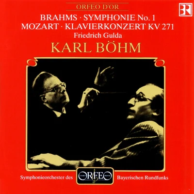 Karl BohmBRAHMS, J.: Symphony No. 1MOZART, W.A.: Piano Concerto No. 9, "Jeunehomme" (Gulda, Bavarian Radio Symphony, Böhm)