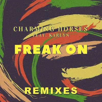 Charming HorsesGestört aber GeiLFreak On (Remixes)