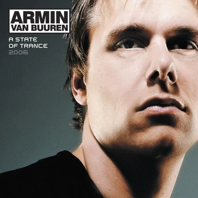 Armin van Buuren/Sarah Reeves/Natalie Gioia/Daniel Kandi/Drival/Tom Klay/Prox/Andrew Rayel/Mark Sixma/FLRNTNA State Of Trance 2006