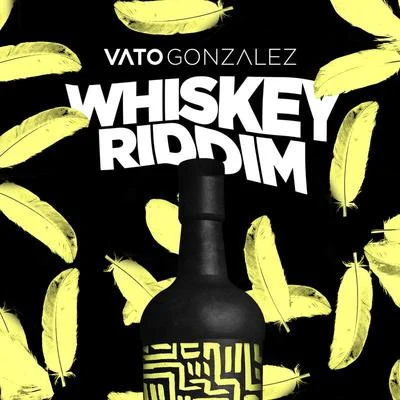 Vato GonzalezWhiskey Riddim (Extended Version)