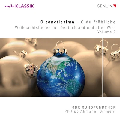 Andreas Schager/Christoph Filler/Joanne Marie D‘Mello/Leipzig MDR Radio Choir/Frankfurt Radio Symphony Orchestra/Marek Janowski/Lise Davidsen/Corinna Kirchhoff/Sofia Fomina/Peter SimonischekO SANCTISSIMA - O DU FRÖHLICHE (Christmas Songs from Around the World, Vol. 2) (Leipzig MDR Radio Choir, Ahmann)