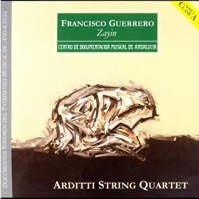 Arditti String QuartetFrancisco Guerrero: Zayin