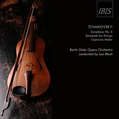 Leo BlechErna BergerBerlin State Opera OrchestraTchaikovsky: Symphony No.5, Op. 64 - Serenade for String Orchestra, Op.48 - Italian Capriccio, Op. 45