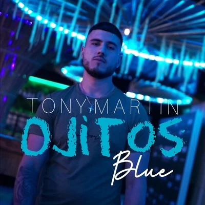 Tony MartinOjitos Blue