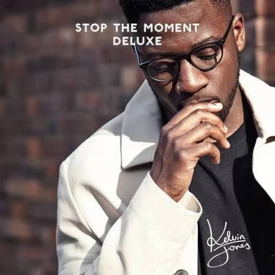 Kelvin JonesStop the Moment (Deluxe)