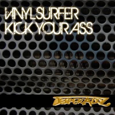 VinylsurferKick Your Ass