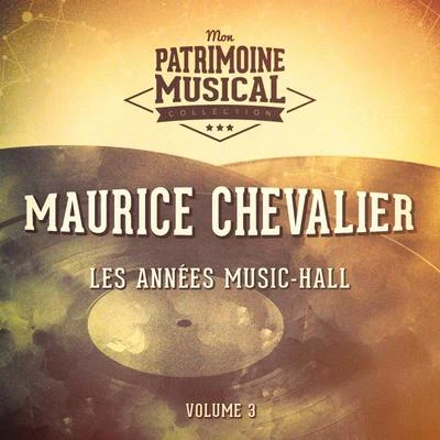 Maurice ChevalierLes années music-hall : maurice chevalier, vol. 3