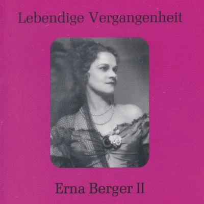 Erna BergerLebendige Vergangenheit - Erna Berger (Vol.2)