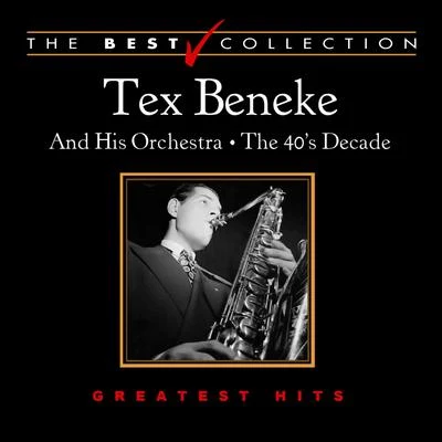 Tex BenekeThe Best Collection: Tex Beneke the 40s Decade