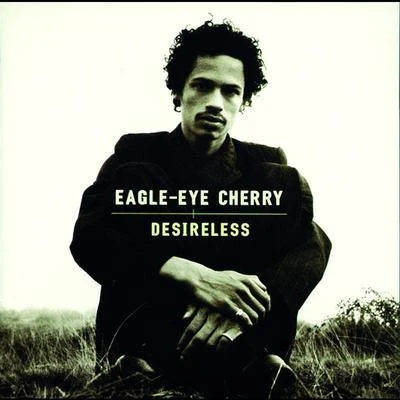 Eagle-Eye CherryDesireless