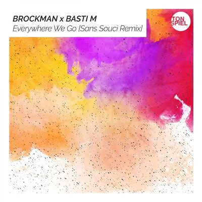 Basti MBrockmanEverywhere We Go (Sans Souci Remix)