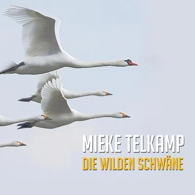 Mieke TelkampDie Wilden Schwäne