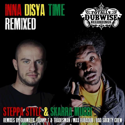 Steppa StyleInna Disya Time Remixed