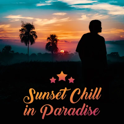 The Best Of Chill Out Lounge/Ibiza Chillout UnlimitedSunset Chill in Paradise: Compilation of Top 2019 Chillout Music, Perfect Vacation Background Sounds, Holiday Beach Vibes