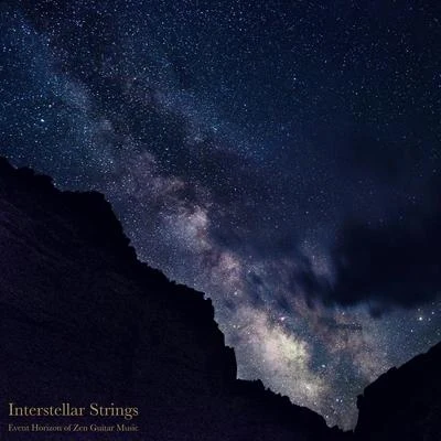 Romantic Relaxing Guitar InstrumentalsInterstellar Strings (Event Horizon of Zen Guitar Music)